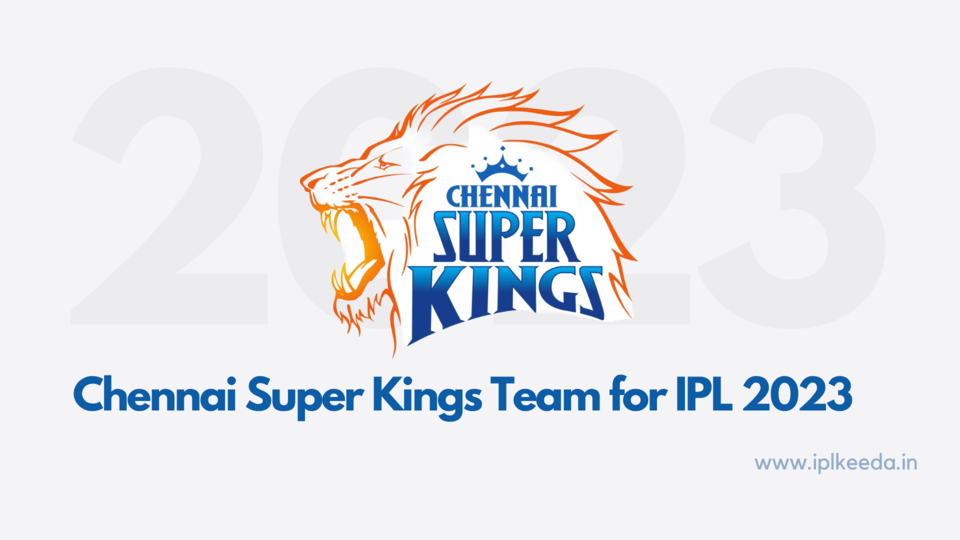 Chennai Super Kings Team for IPL 2023